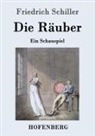 Friedrich Schiller - Die Räuber