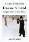 Arthur Schnitzler - Das weite Land