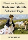Eduard von Keyserling - Beate und Mareile / Schwüle Tage
