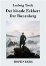 Ludwig Tieck - Der blonde Eckbert / Der Runenberg