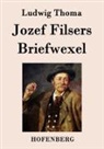 Ludwig Thoma - Jozef Filsers Briefwexel