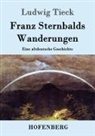 Ludwig Tieck - Franz Sternbalds Wanderungen