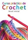 Rosales Gabriela Del Pilar - Curso Práctico de Crochet: Nivel Inicial