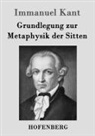 Immanuel Kant - Grundlegung zur Metaphysik der Sitten