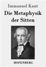 Immanuel Kant - Die Metaphysik der Sitten