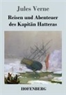 Jules Verne - Reisen und Abenteuer des Kapitän Hatteras
