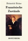Heinrich Heine - Französische Zustände