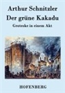 Arthur Schnitzler - Der grüne Kakadu