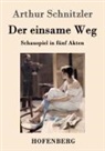 Arthur Schnitzler - Der einsame Weg