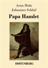 Arno Holz, Johannes Schlaf - Papa Hamlet