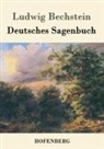 Ludwig Bechstein - Deutsches Sagenbuch