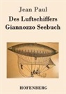 Jean Paul - Des Luftschiffers Giannozzo Seebuch