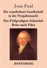 Jean Paul - Die wunderbare Gesellschaft in der Neujahrsnacht / Des Feldpredigers Schmelzle Reise nach Flätz