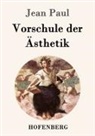 Jean Paul - Vorschule der Ästhetik