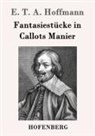 E.T.A. Hoffmann - Fantasiestücke in Callots Manier