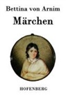 Bettina von Arnim - Märchen