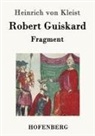 Heinrich von Kleist - Robert Guiskard