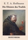 E T a Hoffmann, E.T.A. Hoffmann - Die Elixiere des Teufels