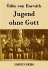 Ödön von Horváth - Jugend ohne Gott