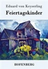 Eduard von Keyserling - Feiertagskinder