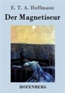 E.T.A. Hoffmann - Der Magnetiseur