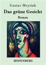 Gustav Meyrink - Das grüne Gesicht