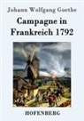 Johann Wolfgang von Goethe - Campagne in Frankreich 1792