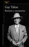 Gay Talese - Retratos y encuentros