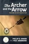 Paul Grimmond, Phillip D. Jensen - The Archer and the Arrow