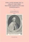 Christoph Weber - Der Catéchisme de la Grace und drei weitere Kerntexte des Jansenismus