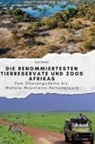 Emil Peters, Luisa Werner - Die renommiertesten Tierreservate und Zoos Afrikas