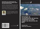 Sumanta Das, Malini Roy Choudhury - Estrategia de reurbanización de barrios marginales en India (según las directrices de RAY)