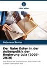 Deijenane Santos - Der Nahe Osten in der Außenpolitik der Regierung Lula (2003-2010)
