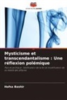 Hafsa Bashir - Mysticisme et transcendantalisme : Une réflexion polémique