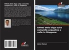 Akira Matsui - Effetti della diga sulla comunità acquatica a valle in Giappone