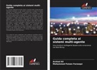 Arshad Ali, Mohammed Faizan Farooqui - Guida completa ai sistemi multi-agente