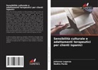 Johanna Logarzo, Nadira Pardo - Sensibilità culturale e adattamenti terapeutici per clienti ispanici