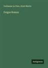 Guillaume Le Clerc, Ernst Martin - Fergus Roman