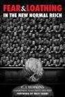 C J Hopkins, C. J. Hopkins - Fear and Loathing in the New Normal Reich