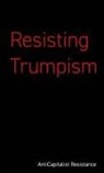 Simon Hannah, Anticapitalist Resistance - Resisting Trumpism
