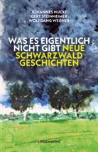 Johannes Hucke, Gert Steinheimer, Wolfgang Wegner - Was es eigentlich nicht gibt