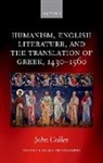 John Colley, John (Research Fellow Colley, Colley John - Humanism, English Literature, and the Translation of Greek, 14301560