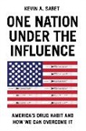 Kevin A. Sabet - One Nation Under the Influence