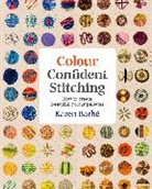 Karen Barbe, Karen Barbé - Colour Confident Stitching