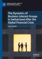 Laura Gatto - The Dynamics of Business Interest Groups in Switzerland After the Global Financial Crisis