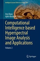 Abraham, Ajith Abraham, Anu Bajaj - Computational Intelligence Based Hyperspectral Image Analysis and Applications