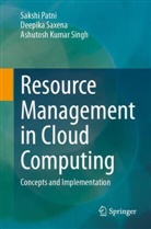 Sakshi Patni, Deepika Saxena, Ashutosh Kuma Singh, Ashutosh Kumar Singh - Resource Management in Cloud Computing