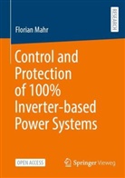 Florian Mahr - Control and Protection of 100% Inverter-based Power Systems