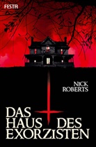 Nick Roberts - Das Haus des Exorzisten