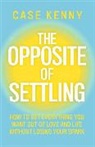 Case Kenny - The Opposite of Settling